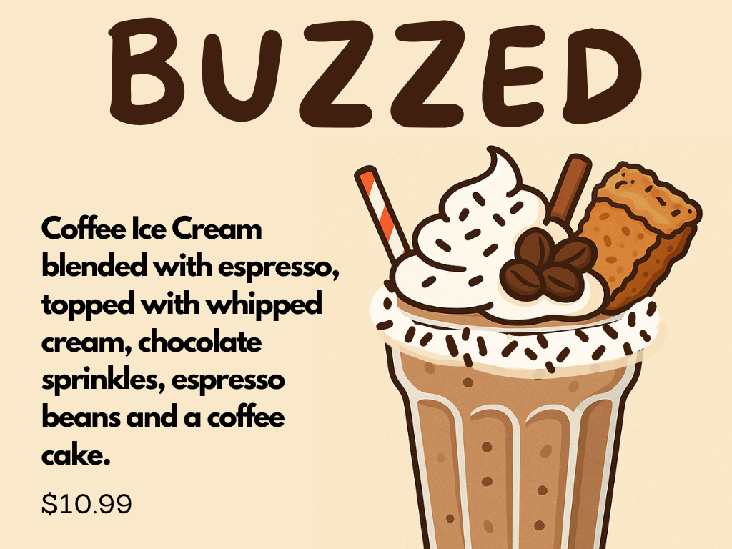 Illustration of a coffee ice cream shake topped with whipped cream, chocolate sprinkles, three espresso beans, a wafer stick, and a slice of coffee cake. Text describes the drink as Buzzed and gives its price as $10.99.