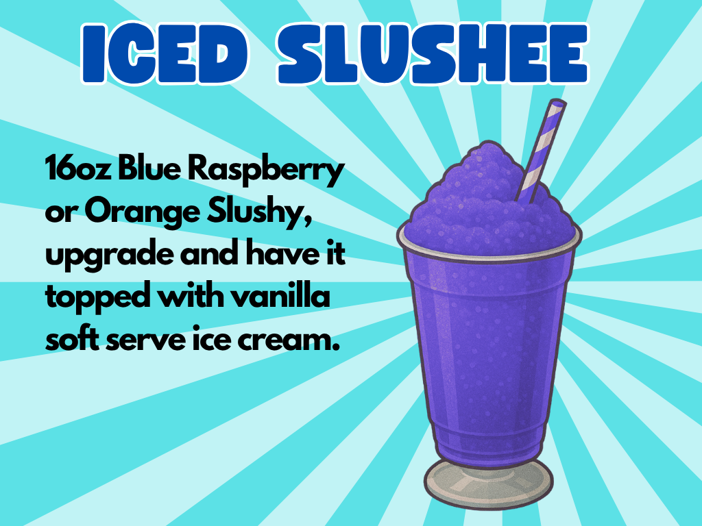 A vibrant ad with bold blue text “ICED SLUSHEE” above a cartoon of a purple slush in a clear cup with a striped straw. The background has radiating blue rays. Text reads: “16oz Blue Raspberry or Orange Slushy, upgrade and have it topped with vanilla soft serve ice cream.”.